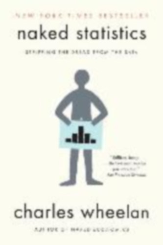 Naked Statistics - Stripping the Dread from the Data