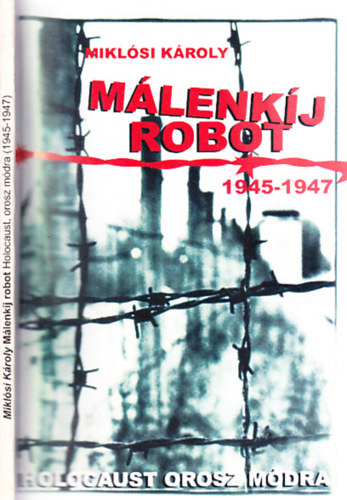 Mikl�si K�roly - M�lenkij Robot 1945-1947. (dedik�lt)- Holocaust orosz m�dra