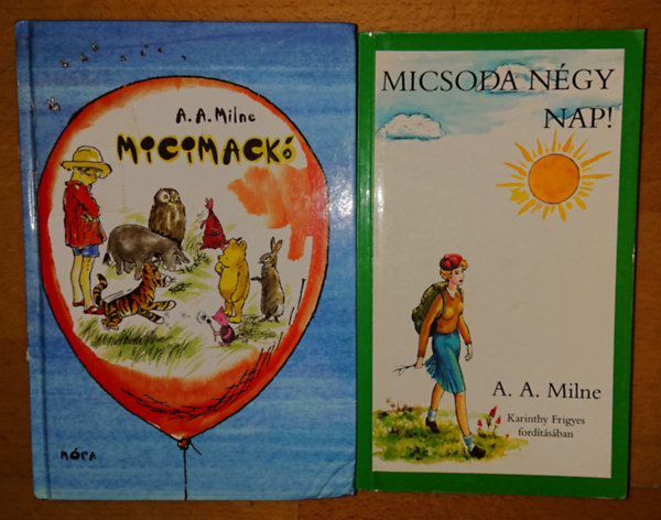 A. A. Milne - 2 knyv A.A. Milne-tl: Micimack + Micsoda ngy nap!