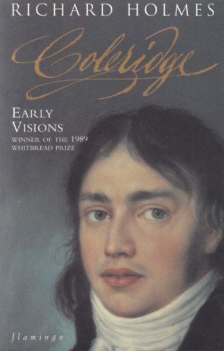 Richard Holmes - Coleridge - Early visions