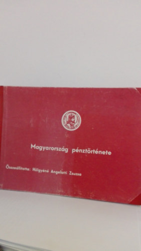 H�lgy�n� Angelotti Zsuzsa - Magyarorsz�g p�nzt�rt�nete