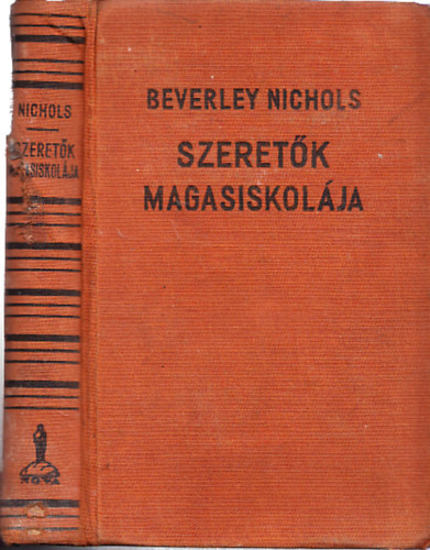 Beverley Nichols - Szeret�k magasiskol�ja