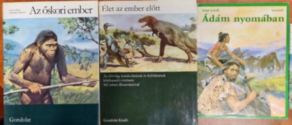 Wolf, Josef-Burian, Zdenek, Josef Kleibl, SZERZ� Josef Kleibl SZERKESZT� Nagy Judit FORD�T� Ol�h J�zsef GRAFIKUS Ren� Murat, Zdenek V. Spinar - 3db az �semberr�l: Az �skori ember + �d�m nyom�ban +�let az ember el�tt