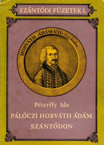 Pterffy Ida - Plczi Horvth dm Szntdon (Szntdi Fzetek I.)