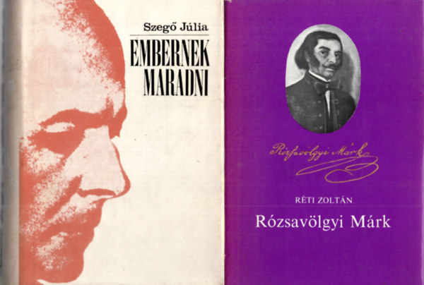 R�ti Zolt�n, Szeg� J�lia - 2 db �letrajzi k�nyv: Embernek maradni, R�zsav�lgyi M�rk.