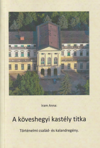 Iram Anna - A köveshegyi kastély titka