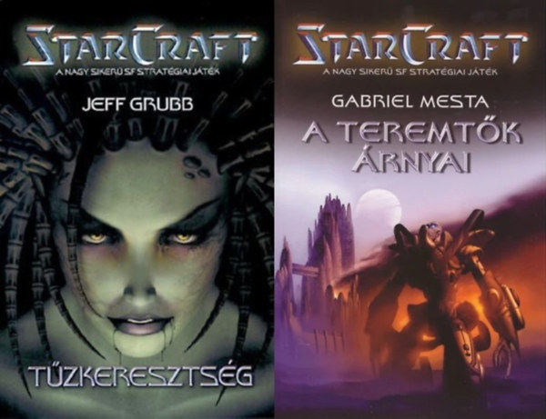 Jeff Grubb, Gabriel Mesta Jeff Grubb - 2 db sci-fi regény a StarCraft sorozatból: Tűzkeresztség (StarCraft 1.) + A teremtők árnyai (StarCraft 2.)