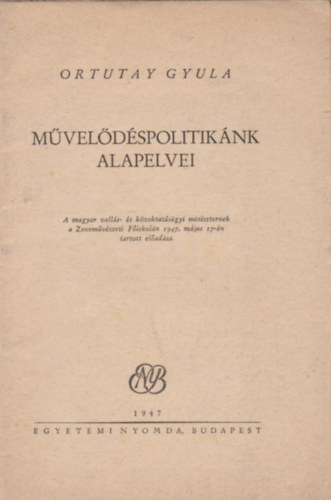 Ortutay Gyula - M�vel�d�spolitik�nk alapelvei