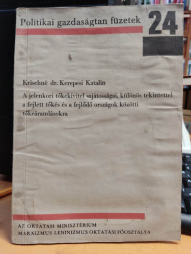 Krischn dr. Kerepesi Katalin - A jelenkori tkekivitel sajtossgai, klns tekintettel a fejlett tks s a fejld orszgok kztti tkeramlsokra (Politikai gazdasgtan fzetek 24.)