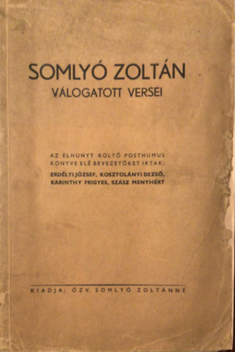 Somly� Zolt�n - Somly� Zolt�n v�logatott versei