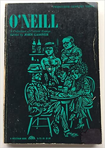 John Gassner - O'Neill a Collection of Critical Essays - O'Neill kritikai esszk gyjtemnye (angol nyelven)