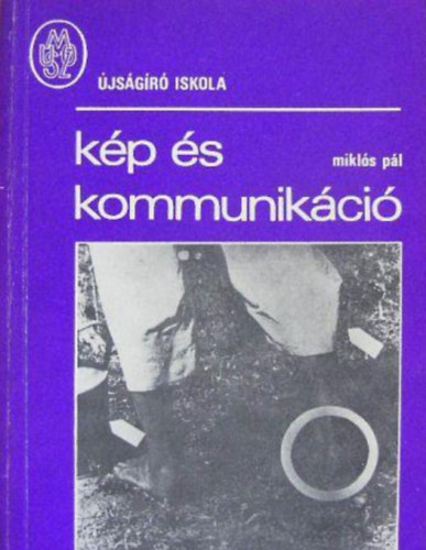 Mikl�s P�l - K�p �s kommunik�ci�