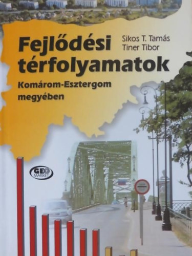 Tiner Tibor Sikos T. Tams - Fejldsi trfolyamatok Komrom-Esztergom megyben