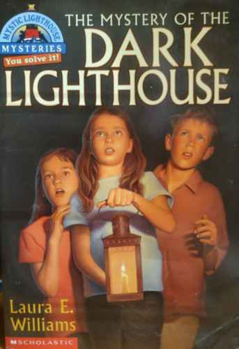 Laura E. Williams - The Mystery of the Dark Lighthouse