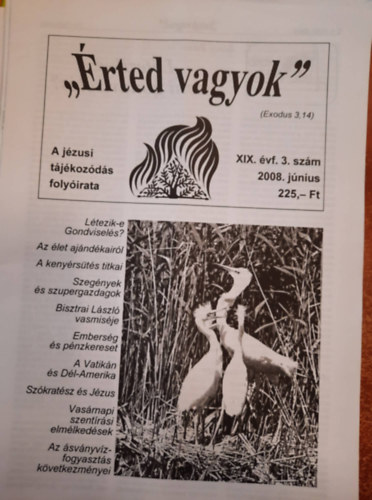 "�rted vagyok" - A j�zusi t�j�koz�d�s foly�irata - XIX. �vf. 2008. febru�r (1.),�prilis  (2.), j�nius (3.)augusztus (4.)  okt�ber (5.) december (6.)