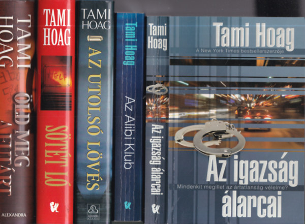 Tami Hoag - 5 db. krimi (Az igazsg larcai + Az Alibi Klub + Az utols lvs + Stt l + ld meg a futrt)