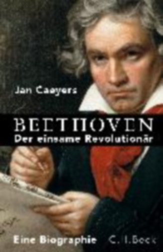 Jan Caeyers - Beethoven - Der einsame Revolution�r