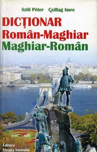 Szili Pter; Csillag Imre - Dictionar Roman-Maghiar, Maghiar-Roman