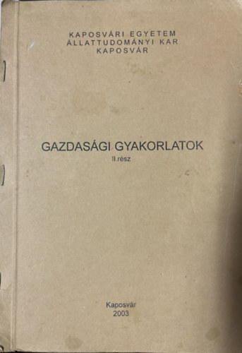 Kaposvári Egyetem Állatudományi Kar Kaposvár- Gazdasági gyakorlatok II. rész