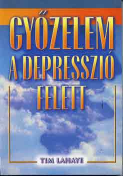 Tim LaHaye - Gyzelem a depresszi felett