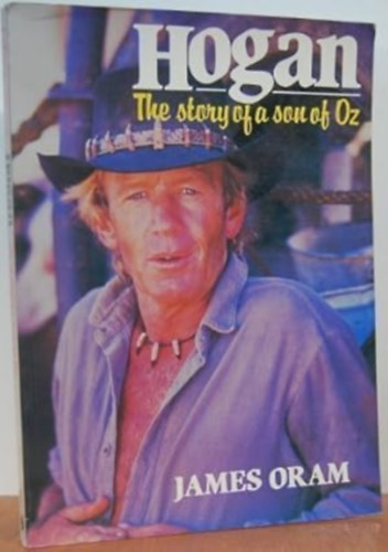 James Oram - Hogan: The Story of a Son of Oz