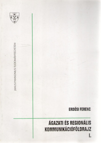 Erd�si Ferenc - �gazati �s region�lis kommunik�ci�f�ldrajz I. k�tet - A belv�zi k�zleked�s f�ldrajza