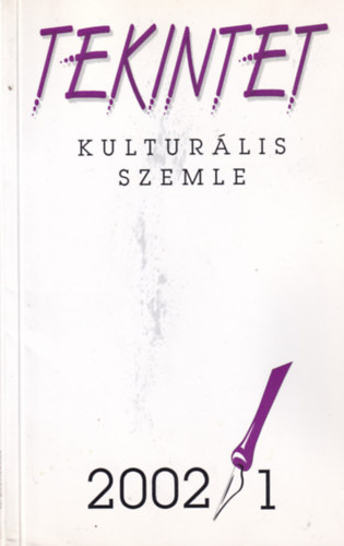 Szerk. Biz. - Tekintet - kultur�lis szemle - 2002/1