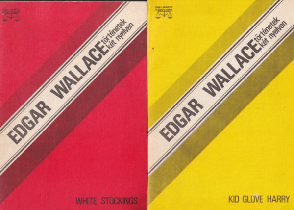 Edgar Wallace - 2 db Edgar Wallace történetek két nyelven: White Stockings (A keselylábú ló) + Kid Glove Harry (Glaszékesztyűs Harry)