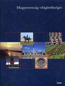 Illés Andrea - Magyarország világörökségei