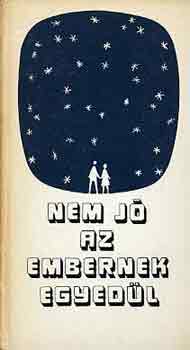 Nem j� az embernek egyed�l