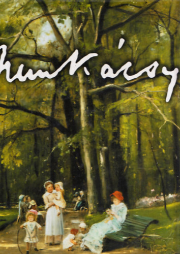 Bakó Zsuzsanna-Szemenkár Mátyá - Munkácsy Mihály.