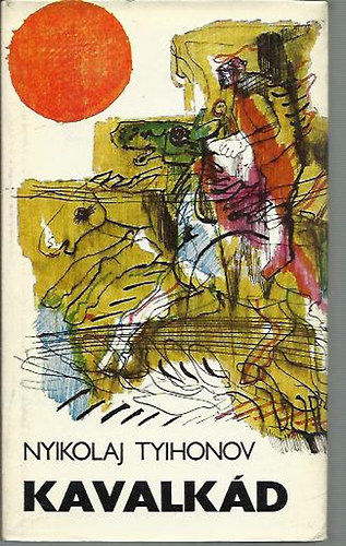 Nyikol�j Tyihonov - Kavalk�d