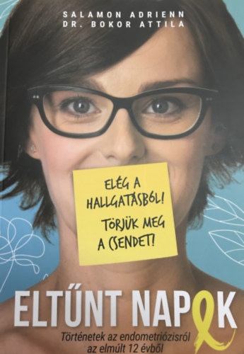 Dr. Bokor Attila Salamon Adrienn - Eltűnt napok - Történetek az endometriózisról az elmúlt 12 évből