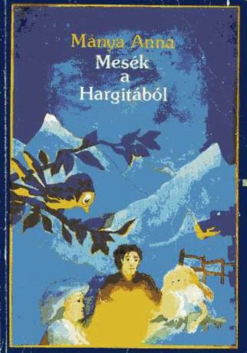Mnya Anna - Mesk a Hargitbl