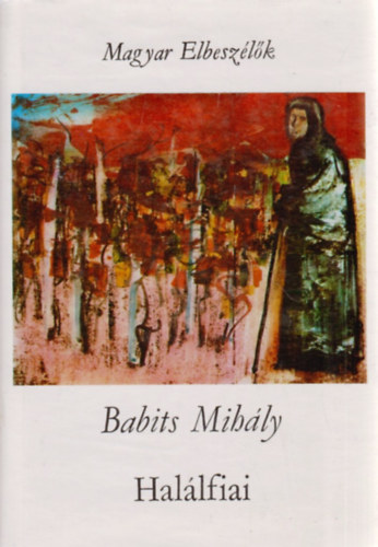 Babits Mih�ly - Hal�lfiai