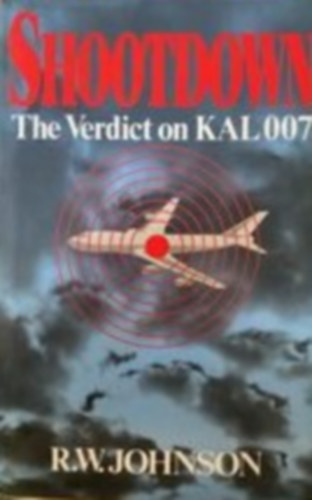 R.W. Johnson - Shootdown - the vedict on KAL007