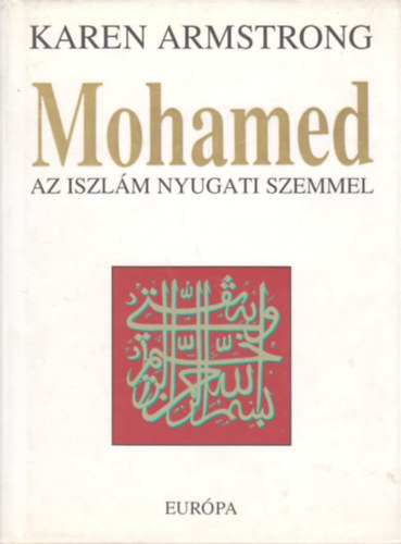 Karen Armstrong - Mohamed: Az iszlm nyugati szemmel