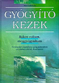 M�t� Gabriella - Gy�gy�t� kezek. R�kos voltam, meggy�gyultam ...