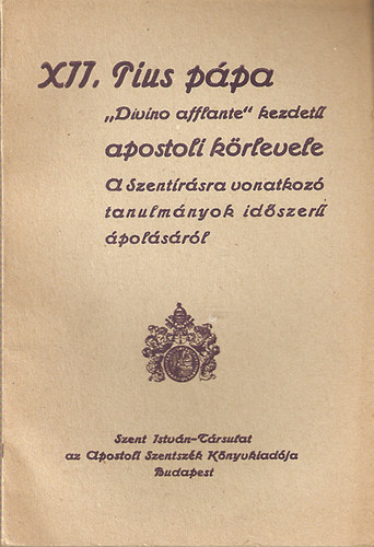XII. Pius p�pa "Divino afflante" kezdet� apostoli k�rlevele...