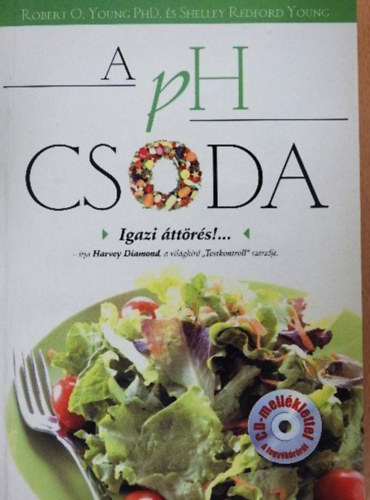 Dr Robert O. Young and Shelley Redford Young - A PH Csoda - �tkezzen kiegyens�lyozottan �s nyerje vissza eg�szs�g�t!