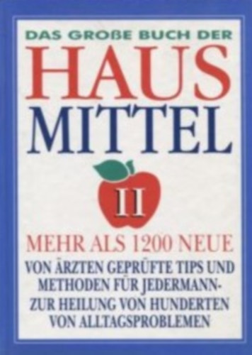 Edward Claflin  Sid Kirchheimer (editor) - Das gro�e Buch der Hausmittel II : mehr als 1200 neue, von �rzten gepr�fte Tips u. Methoden f�r jedermann - zur Heilung von Hunderten von Alltagsproblemen