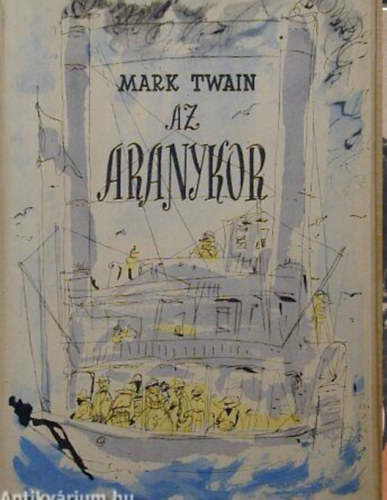 Charles Dudley Warner Mark Twain - Az aranykor