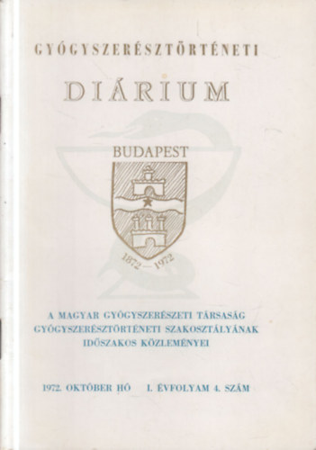 Gy�gyszer�szt�rt�neti di�rium 1972. okt�ber- Budapest (A Magyar Gy�gyszer�szeti T�rsas�g Gy�gyszer�szt�rt�neti Szakoszt�ly�nak id�szakos k�zlem�nyei)