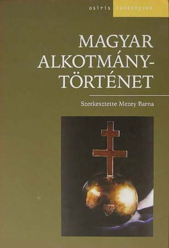 Mezey Barna  (szerk.) - Magyar alkotm�nyt�rt�net