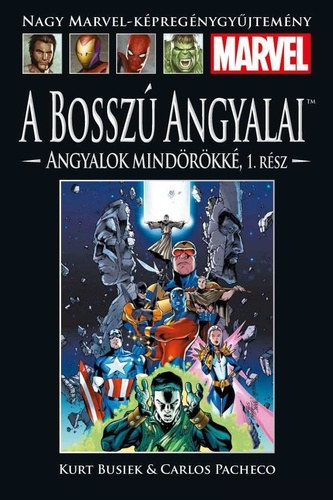 Carlos Pacheco Kurt Busiek - A Bossz Angyalai: Angyalok mindrkk 1. (Nagy Marvel-Kpregnygyjtemny 67.)