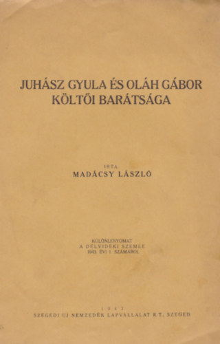 Madcsy Lszl - JUHSZ GYULA S OLH GBOR KLTI BARTSGA