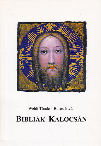 Wehli T�nde; Boros Istv�n - Bibli�k Kalocs�n