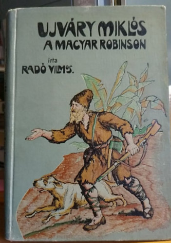 Radó Vilmos - Újváry Miklós, a magyar Robinson