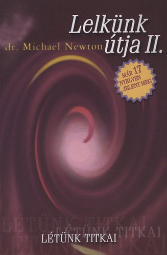 Dr. Michael Newton - Lelkünk útja II.