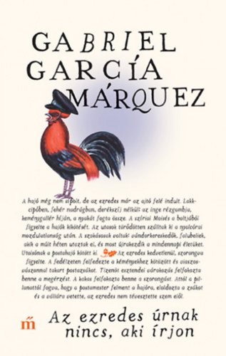 Gabriel Garca Mrquez - Az ezredes rnak nincs, aki rjon